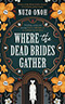 Where the Dead Brides Gather